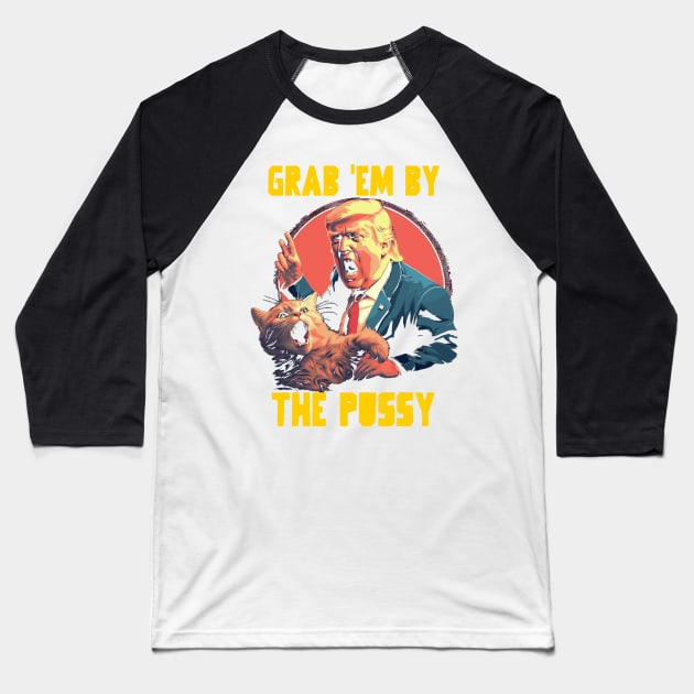 Grab em by the pussy Baseball T-Shirt by Popstarbowser